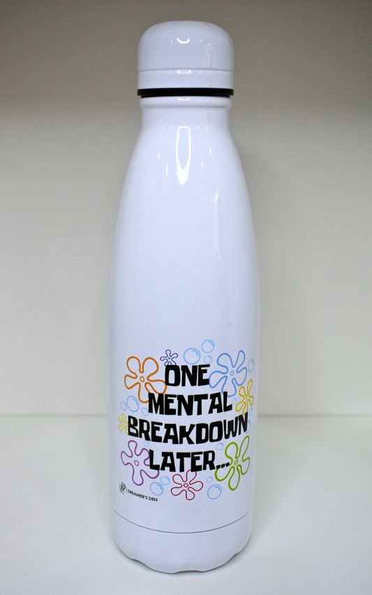 One mental breakdown later 500ml