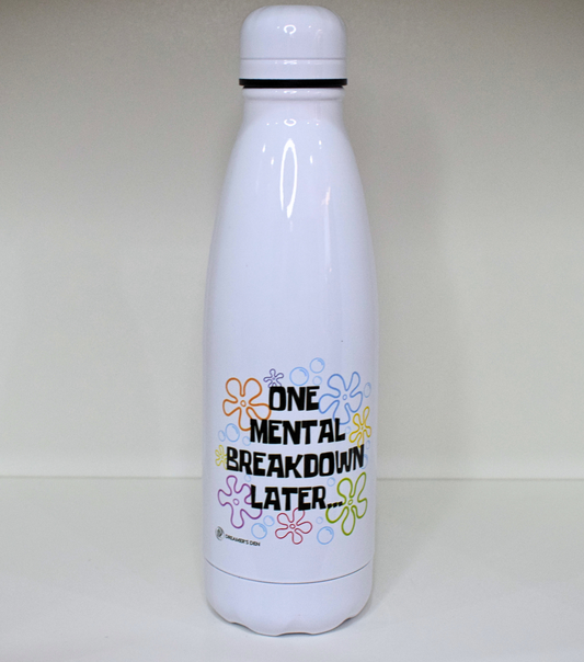 One mental breakdown later 500ml
