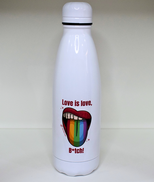 Love is love b*tch 500ml
