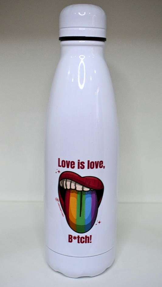 Love is love b*tch 500ml