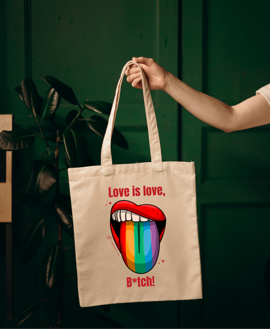 Love is Love B*tch